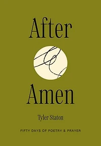After Amen: 50 Days of Poetry and Prayer
