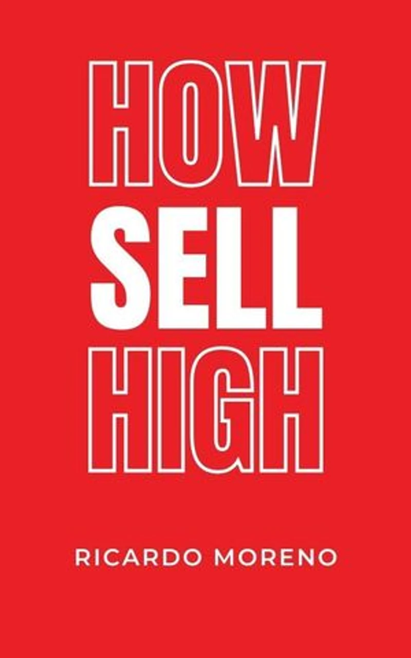 How Sell High: How to Achieve Success, #1