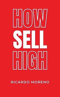How Sell High: How to Achieve Success, #1