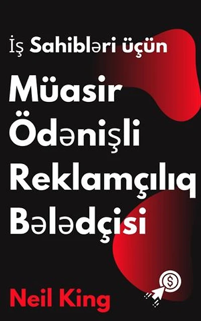 İş Sahibləri üçün Müasir Ödənişli Reklamçılıq Bələdçisi: Google, Facebook, Instagram, YouTube və TikTok Reklamlarına Sürətli Başlanğıc Təqdimatı