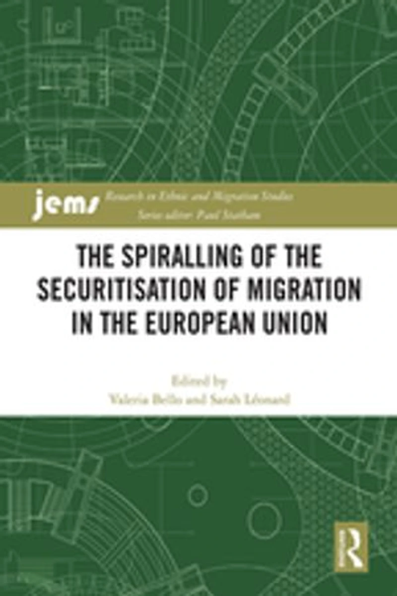 the Spiralling of Securitisation Migration European Union