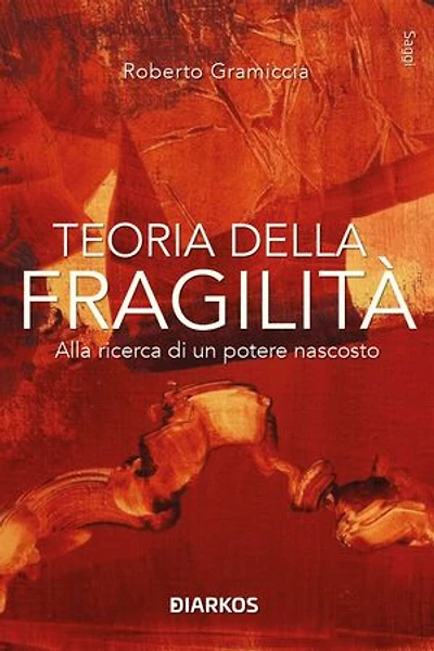 Teoria della fragilità: Alla ricerca di un potere nascosto