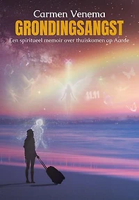Grondingsangst: Een spiritueel memoir over thuiskomen op Aarde