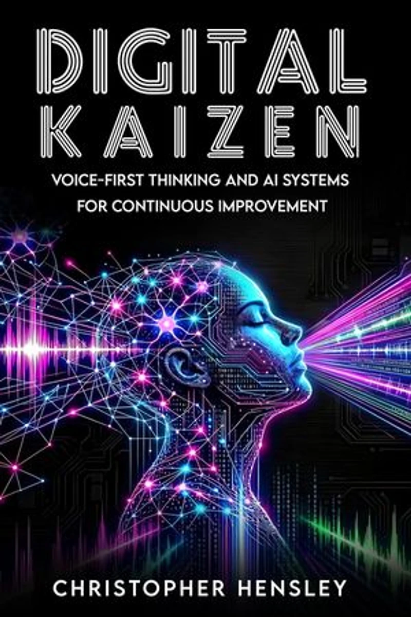 Digital Kaizen: Voice-First Thinking and AI Systems for Continuous Improvement