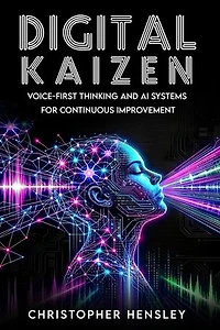 Digital Kaizen: Voice-First Thinking and AI Systems for Continuous Improvement