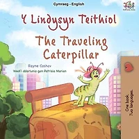 Y Lindysyn Teithiol The Travelling Caterpillar: Welsh English Bilingual Collection