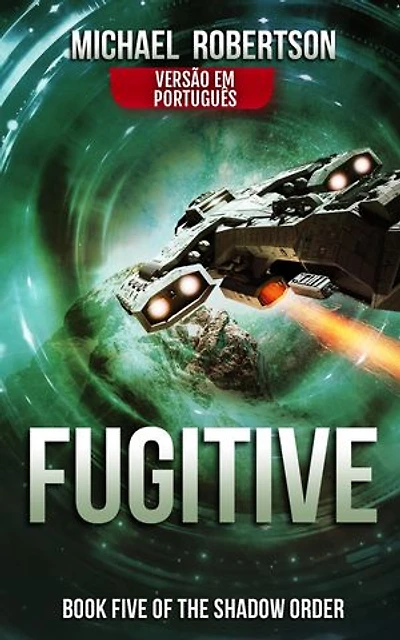 Fugitive - Book five of The Shadow Order (VERSÃO EM PORTUGUÊS)