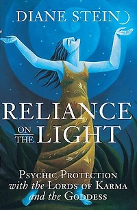 Reliance on the Light: Psychic Protection with Lords of Karma and Goddess