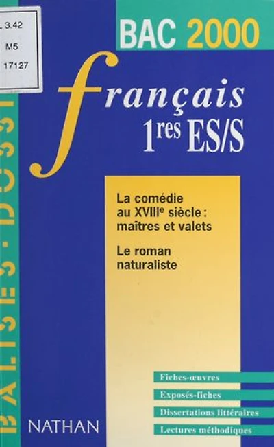 La comédie au XVIIIe siècle, maîtres et valets, le roman naturaliste: Français, 1res ES-S