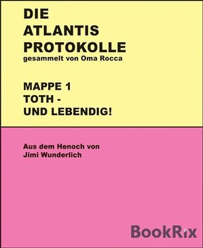 Atlantis-Protokolle: Mappe 1: Toth - Und lebendig