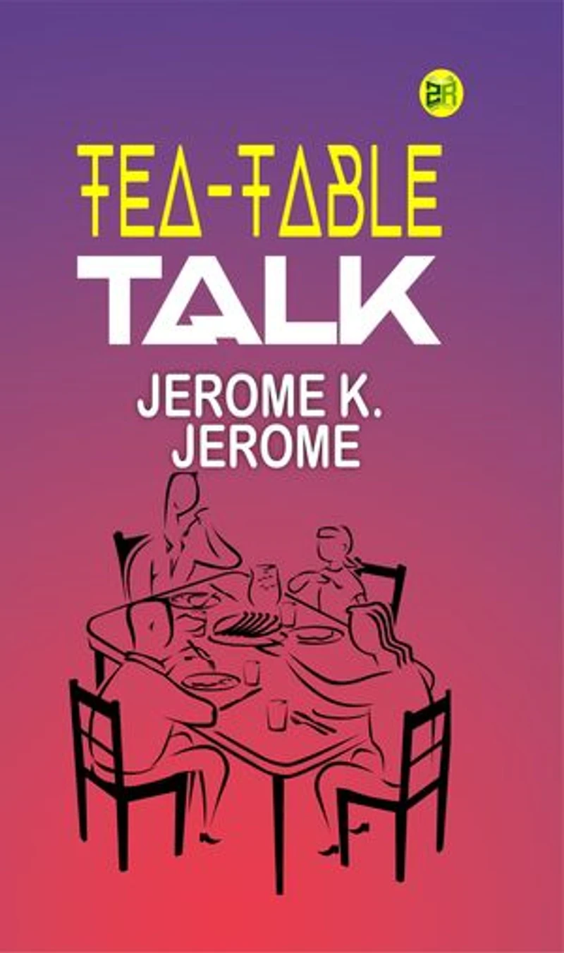 Tea-Table Talk