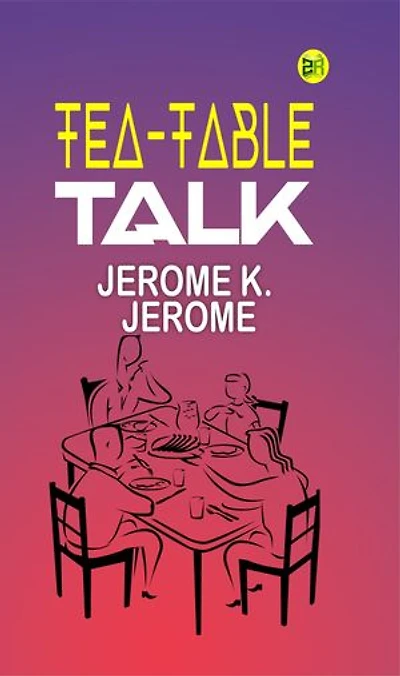 Tea-Table Talk