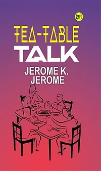 Tea-Table Talk