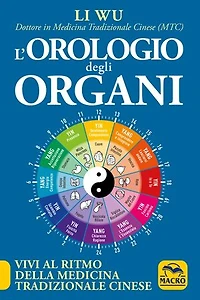 L'Orologio degli Organi: Vivi al ritmo della medicina tradizionale cinese