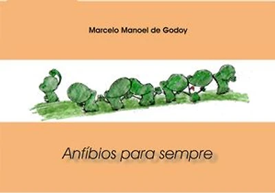 Anfíbios Para Sempre: Volume 1