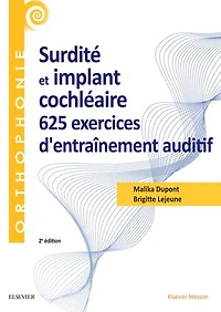 Surdité et implant cochléaire : 625 exercices d'entraînement auditif