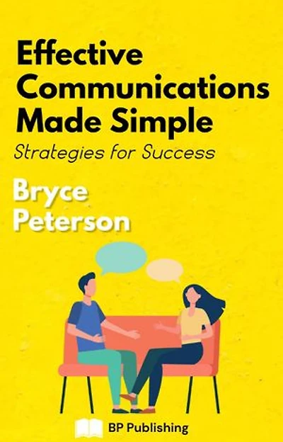 Effective Communications Made Simple: Strategies For Success: Communication, #1