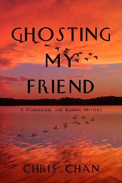Ghosting My Friend: A Funderburke and Kaiming Mystery