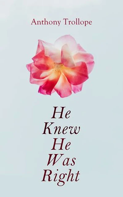 He Knew He Was Right: Victorian Romance Novel