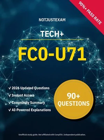 FC0-U71 Tech+ 90+ Practice Questions | CompTIA Study Guide: Unofficial Study Guide with Community Consensus & AI Explanations (2026 Edition)