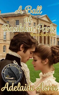 A Ball at Basildon Park: Raven Seal Series | A-Z of Romance: Regency, #2