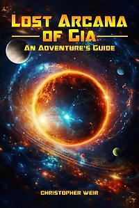 Lost Arcana OF Gia: An Adventurer’s Guide