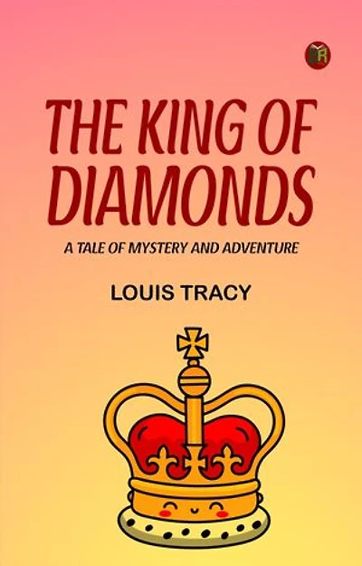 The King of Diamonds A Tale of Mystery and Adventure