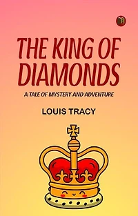 The King of Diamonds A Tale of Mystery and Adventure