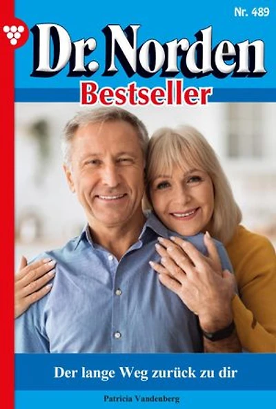 Der lange Weg zurück zu dir: Dr. Norden Bestseller 489 – Arztroman