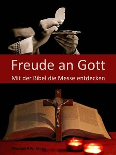 Freude an Gott: Mit der Bibel die Messe entdecken
