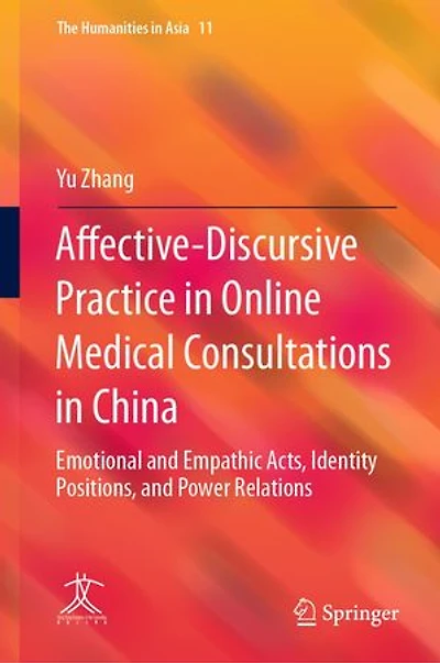 Affective-Discursive Practice Online Medical Consultations China: Emotional and Empathic Acts, Identity Positions, Power Relations