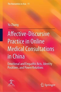 Affective-Discursive Practice Online Medical Consultations China: Emotional and Empathic Acts, Identity Positions, Power Relations