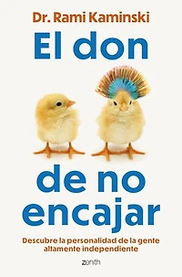 El don de no encajar: Descubre la personalidad de la gente altamente independiente