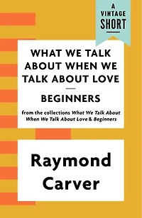 What We Talk About When We Talk About Love / Beginners
