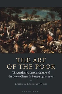 the Art of Poor: Aesthetic Material Culture Lower Classes Europe 1300-1600
