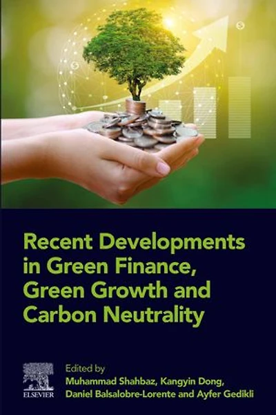 Recent Developments Green Finance, Growth and Carbon Neutrality