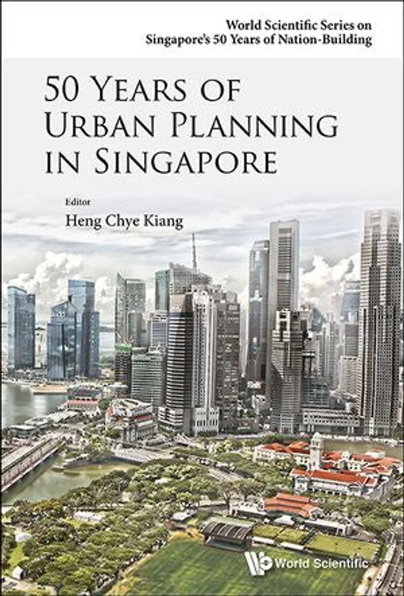 50 Years Of Urban Planning Singapore