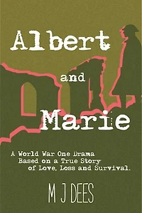 Albert & Marie a World War One Drama Based on True Story of Love, Loss and Survival