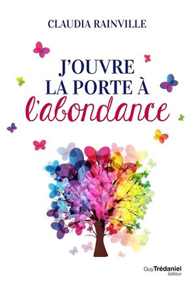 J'ouvre la porte à l'abondance: Se libérer enfin de peur du manque