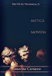Antica movida - Delitti di provincia 21: Delitti di provincia, #21