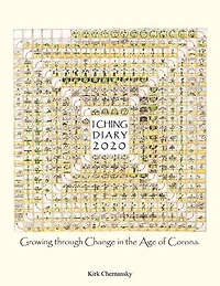 I Ching Diary: Growing Through Change the Age of Corona.