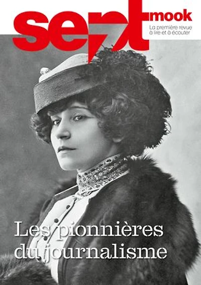 Les pionnières du journalisme: Sept mook 49