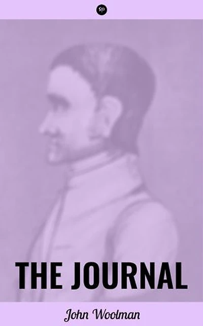 The Journal of John Woolman (Classic Reprint)