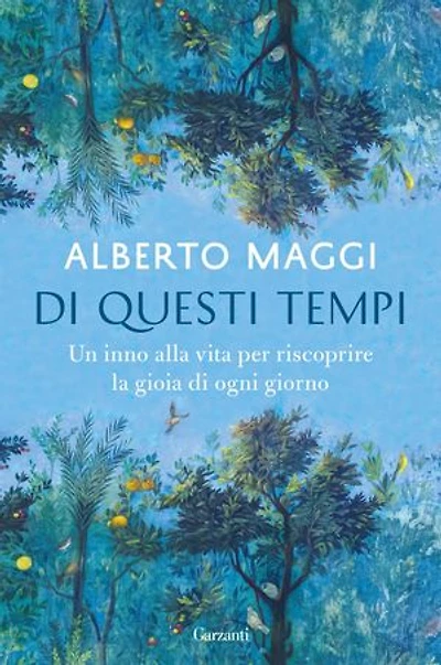 Di questi tempi: Un inno alla vita per riscoprire la gioia di ogni giorno