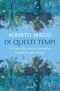 Di questi tempi: Un inno alla vita per riscoprire la gioia di ogni giorno