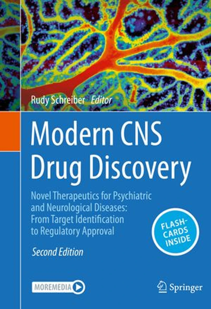 Modern CNS Drug Discovery: Novel Therapeutics for Psychiatric and Neurological Diseases: From Target Identification to Regulatory Approval