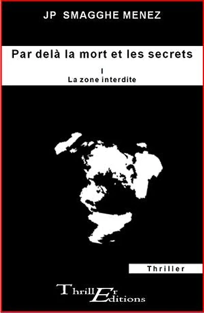 Par delà la mort et les secrets - I - La zone interdite