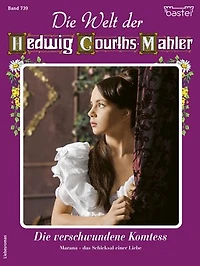 Die Welt der Hedwig Courths-Mahler 739: Die verschwundene Komtess