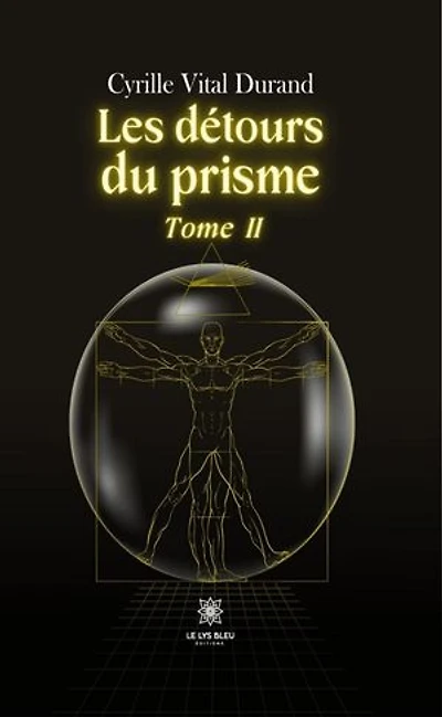 Les détours du prisme: Tome II