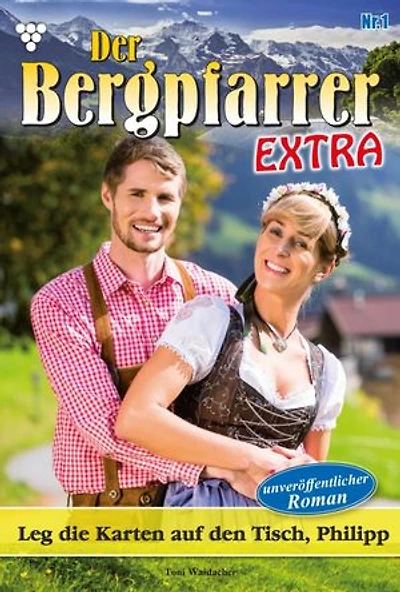 Leg die Karten auf den Tisch, Philipp: Der Bergpfarrer Extra 1 – Heimatroman